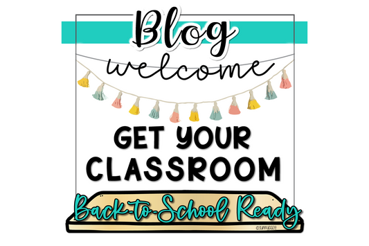 Top Tips to Get You & Your Classroom Back-to-School Ready